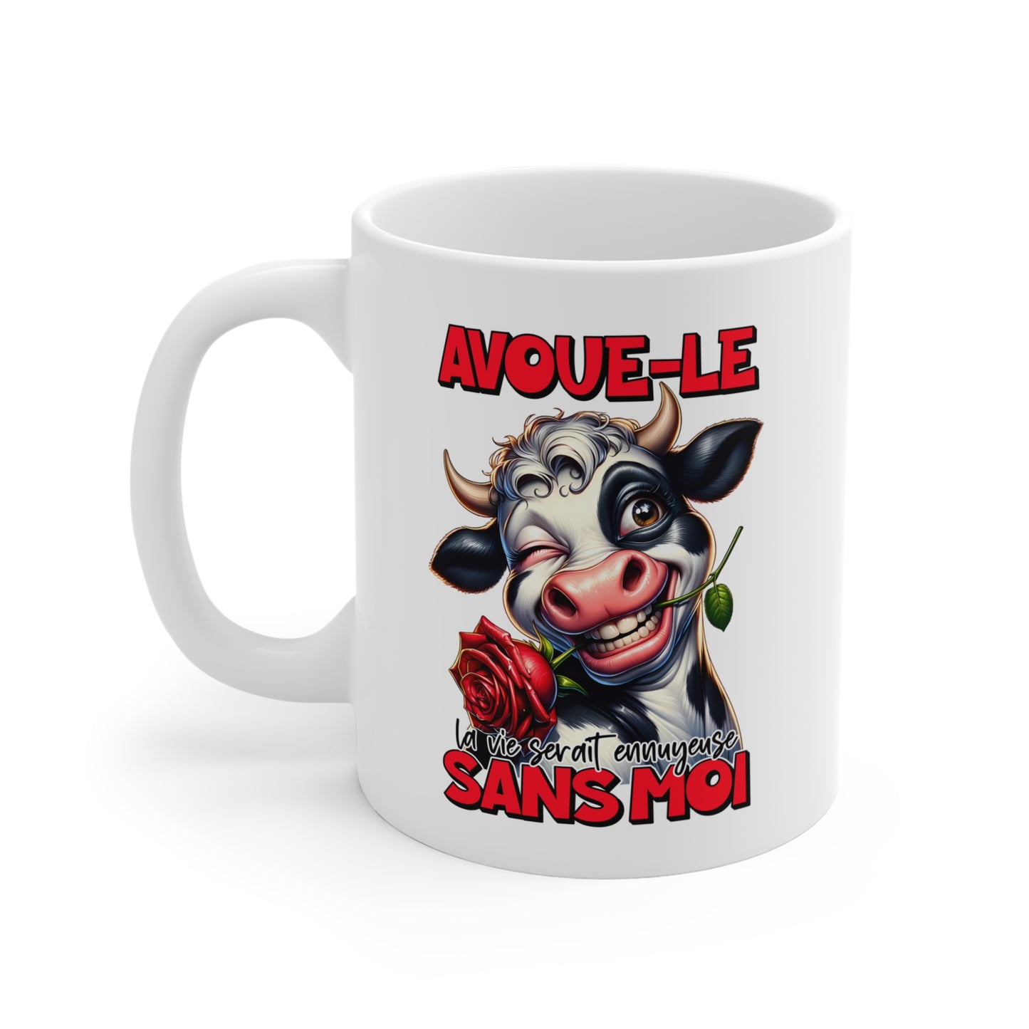 Tasse Avoue-Le La Vie Serait Ennuyeuse Sans Moi – Mug Vache Humour Drôle – Cadeau Homme Femme 325ml
