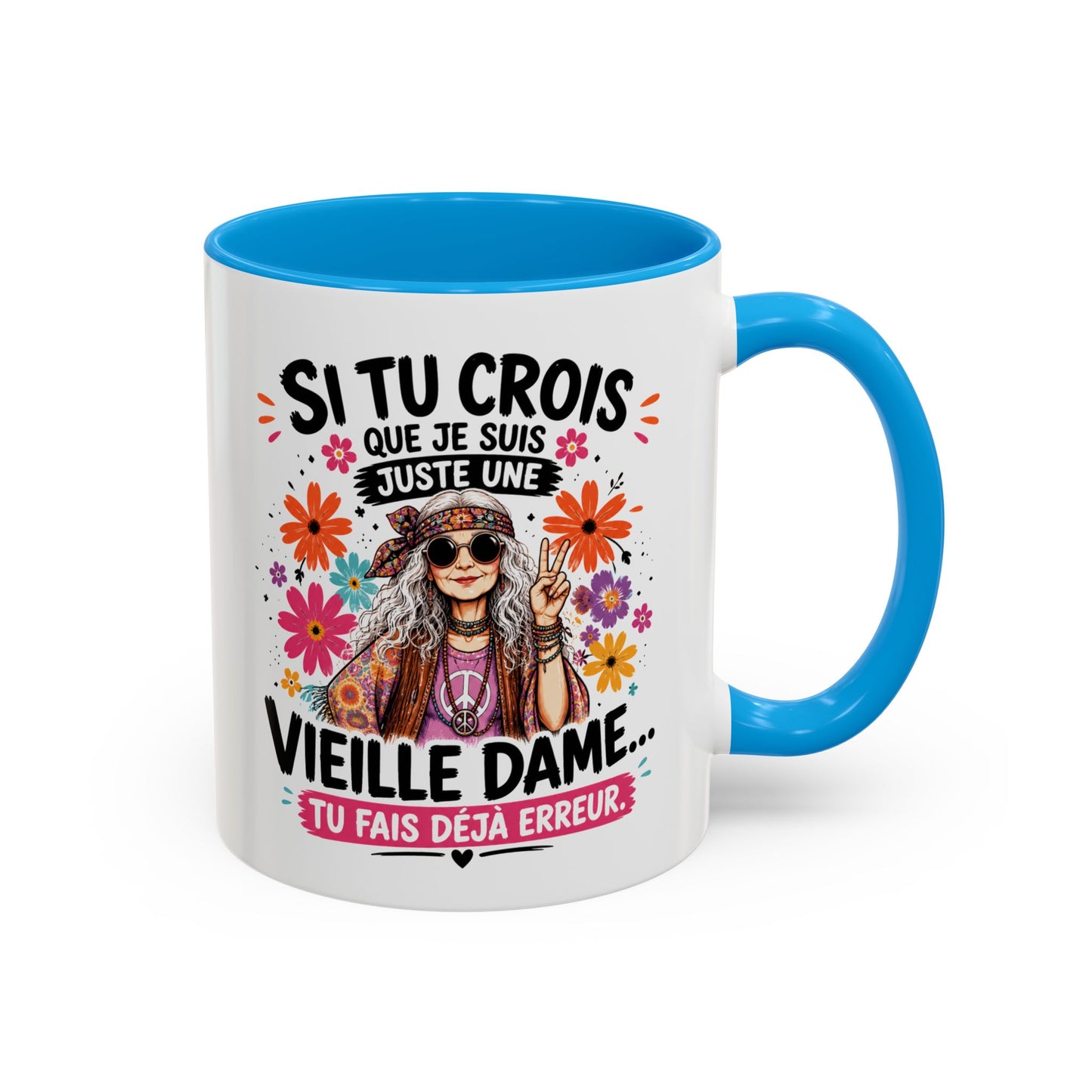 Mug Mamie Humour Hippie – Tasse “Si tu crois que je suis une vieille dame tu fais déjà erreur” – Cadeau Original Femme Mamie 325ml