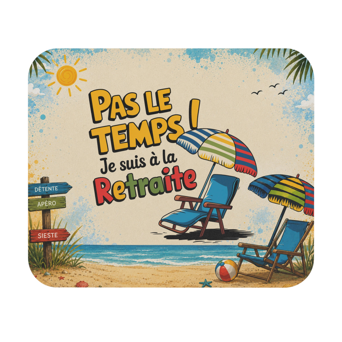 Tapis de Souris 22x18cm Pas le Temps Je Suis à la Retraite Cadeau Retraité Homme Femme Humour Plage Vacances Bureau Gaming