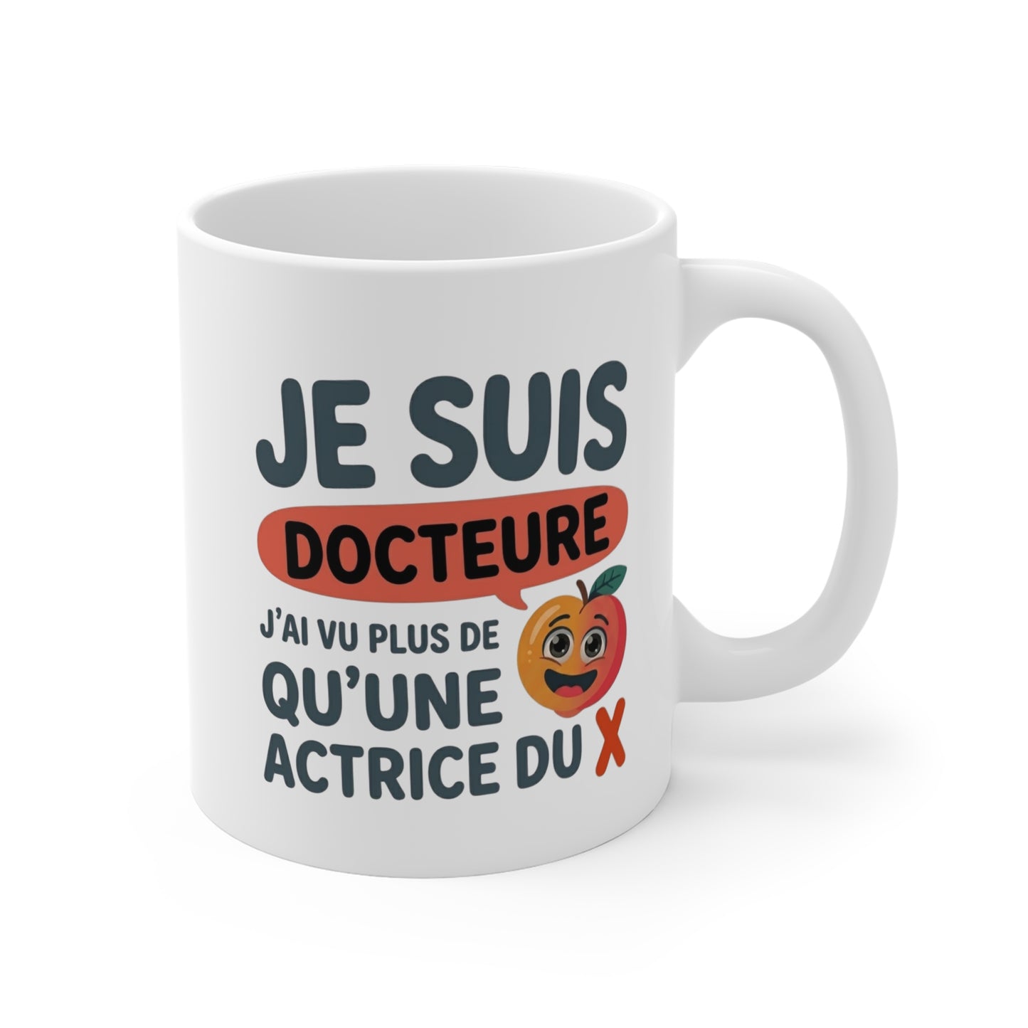Mug Je Suis Docteure – J’ai Vu Plus de qu'une Actrice du X – Tasse Humour Femme – Cadeau Drôle Original