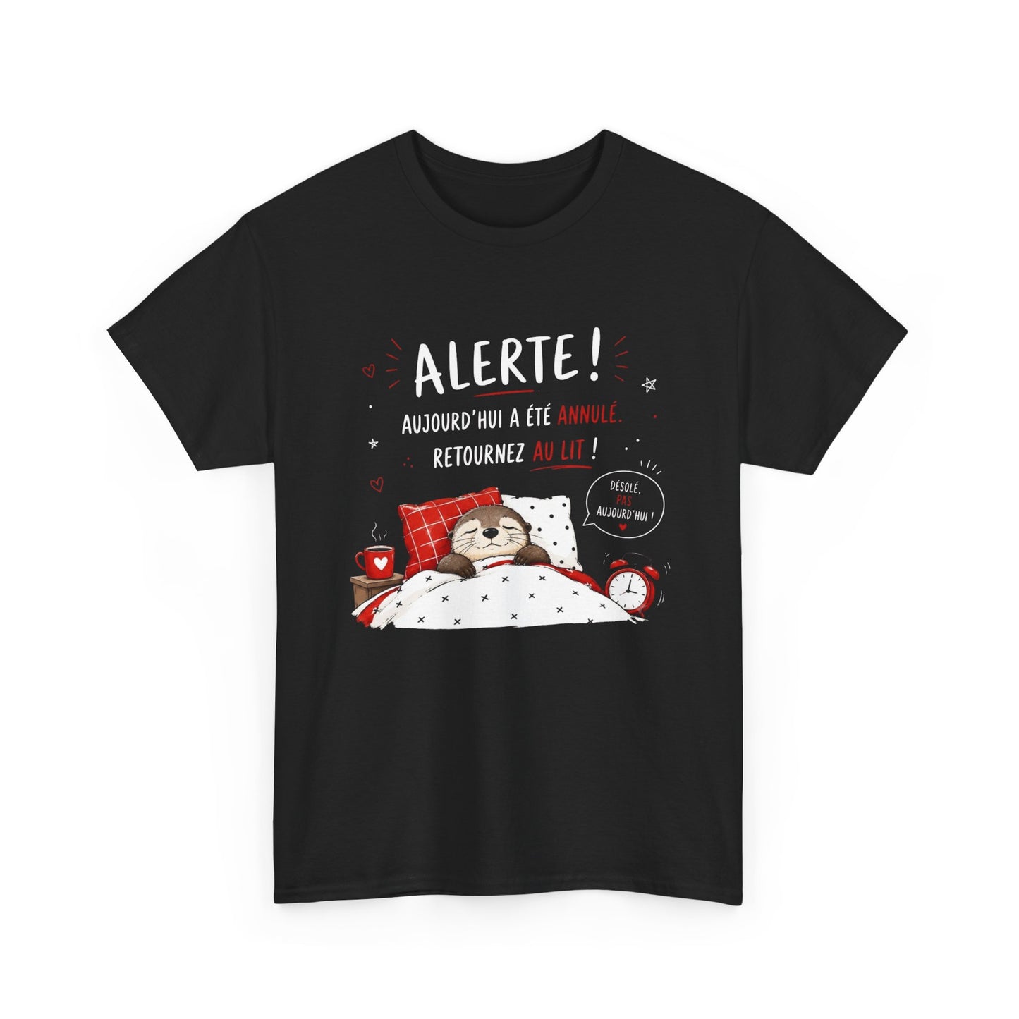 Tee-Shirt Alerte Aujourd'hui a été Annulé Retournez au Lit – Cadeau Humour Loutre Dormir Homme Femme