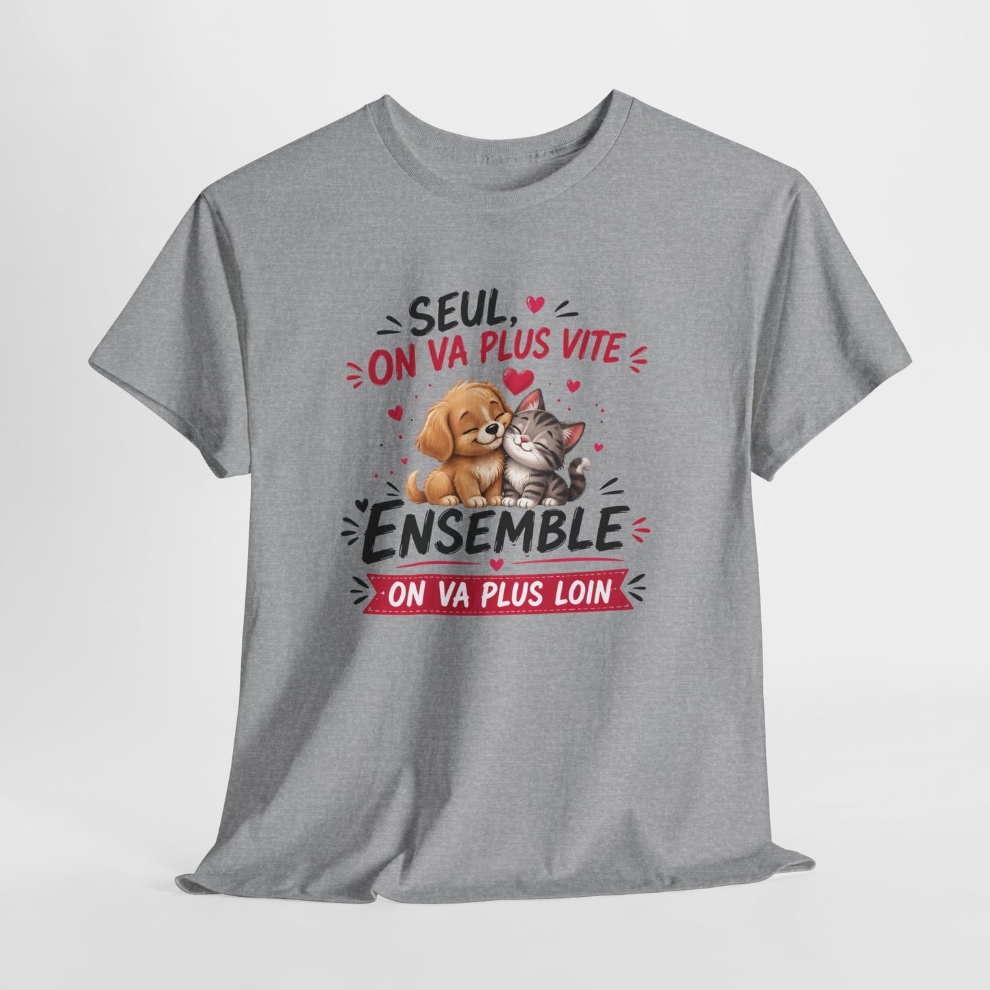 Tee-Shirt Seul On Va Plus Vite Ensemble On Va Plus Loin – Chien Chat Amour Amitié Motivation – Cadeau Homme Femme