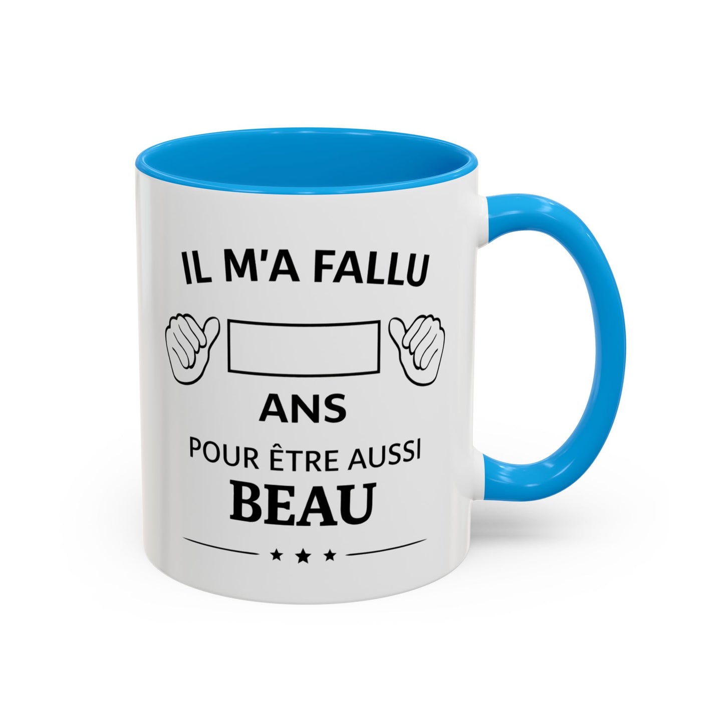 Tasse Personnalisable Âge – Il m’a fallu ans pour être aussi beau – Mug Anniversaire Homme Femme