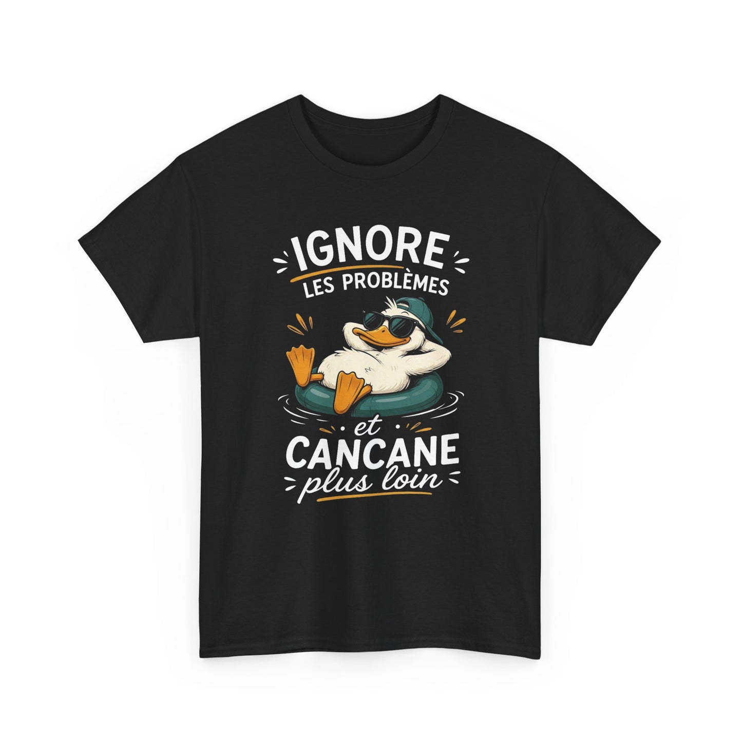 T-Shirt Ignore Les Problèmes Et Cancane Plus Loin – Tee Shirt Canard Humoristique – Cadeau Original Homme Femme