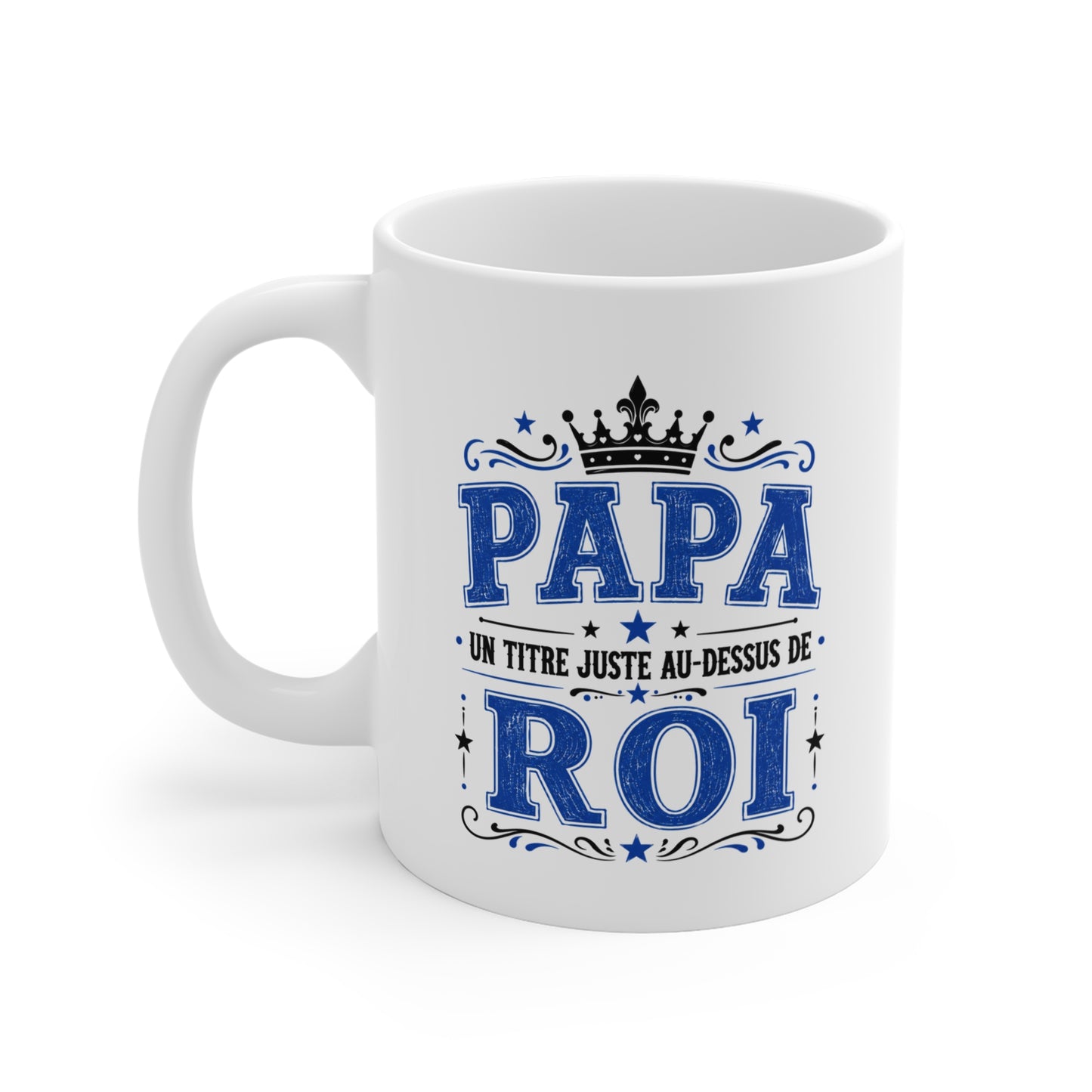 Mug Papa Homme – Tasse Cadeau Père Roi de la Famille – Idée Originale Anniversaire Fête des Pères Noël