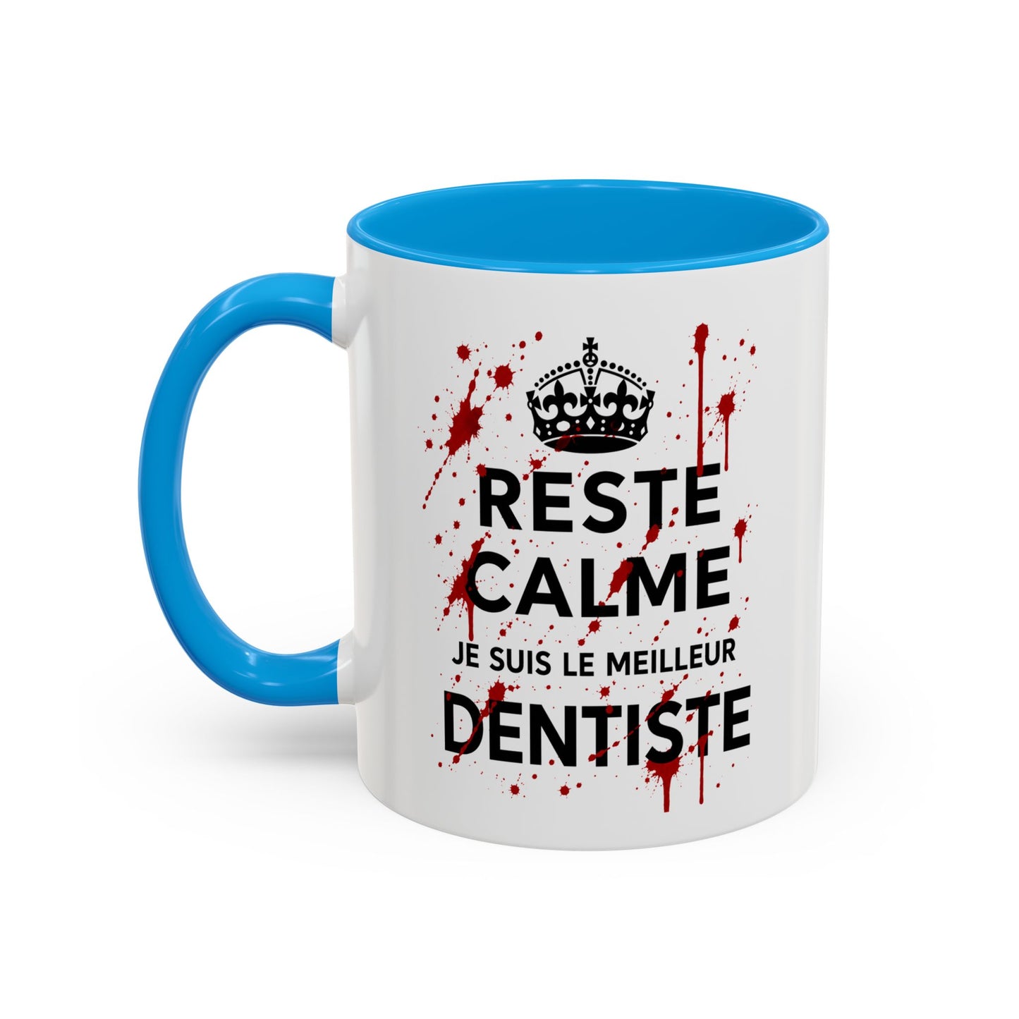 Tasse Reste Calme Je Suis Le Meilleur Dentiste – Mug Humour Dentiste Sanglant – Cadeau Homme Femme 325ml