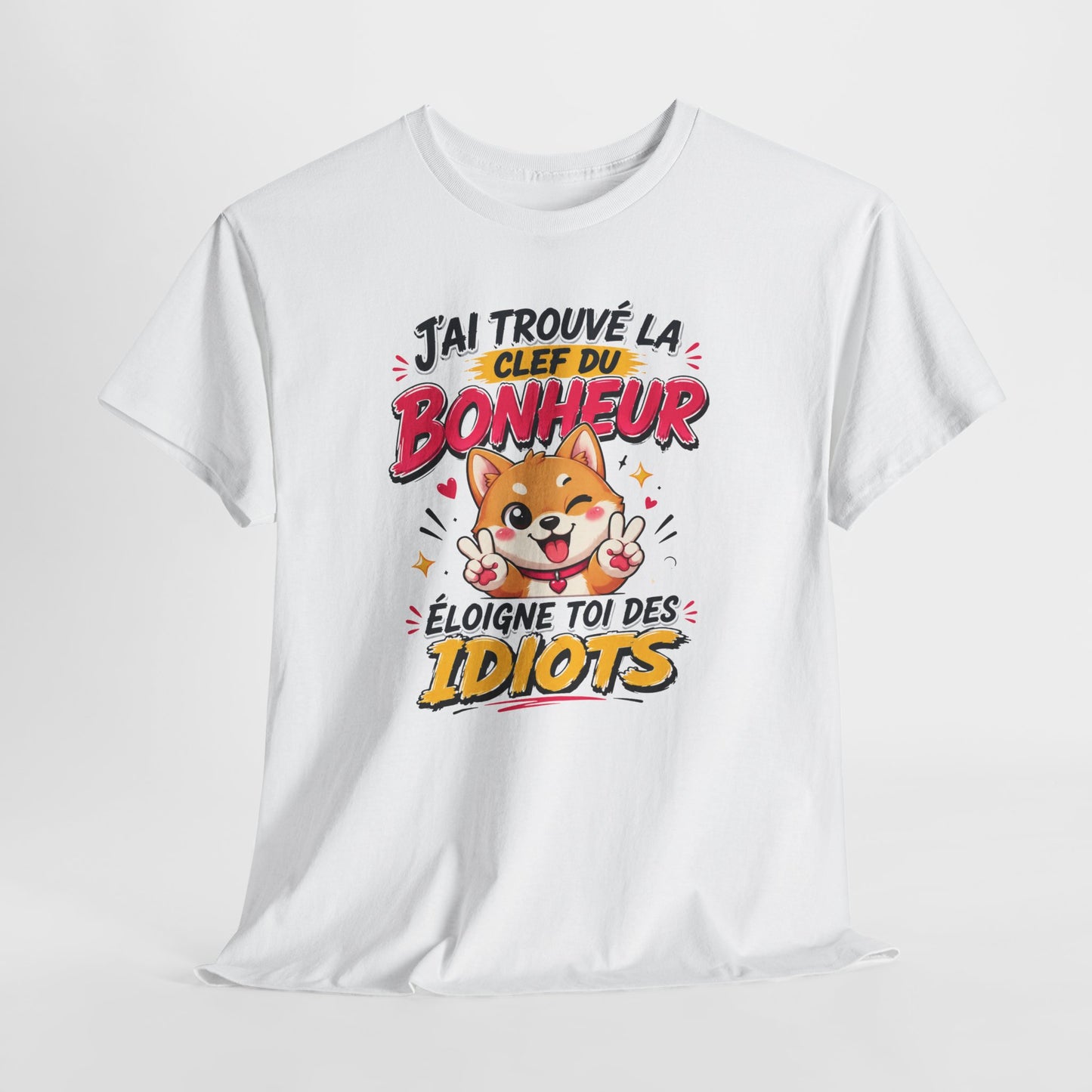 Tee-Shirt J’ai Trouvé la Clé du Bonheur Éloigne Toi des Idiots – Chien Drôle Humour Sarcastique – Cadeau Homme Femme