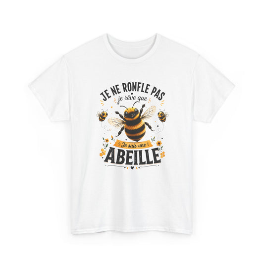 Tee-Shirt Je Ne Ronfle Pas Je Rêve Que Je Suis Une Abeille – Abeille Drôle et Mignonne – Cadeau Humour Homme Femme Adulte Amoureux des Abeilles