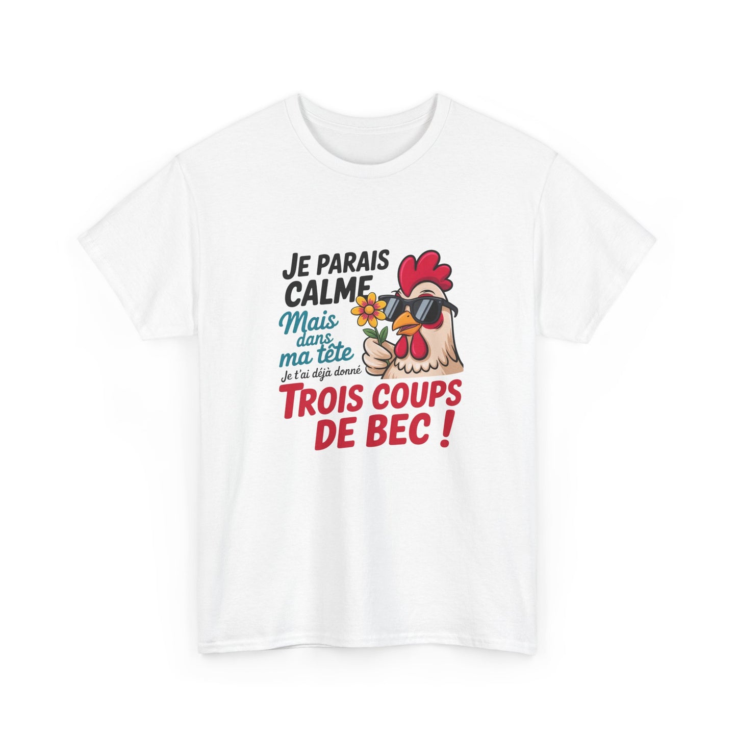Tee Shirt Humour Poule Je parais calme mais dans ma tête je t’ai déjà donné trois coups de bec – Cadeau