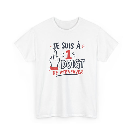 Tee Shirt Humour Homme – Je Suis à 1 Doigt de M’énerver – T-Shirt Drôle Sarcastique Cadeau Homme