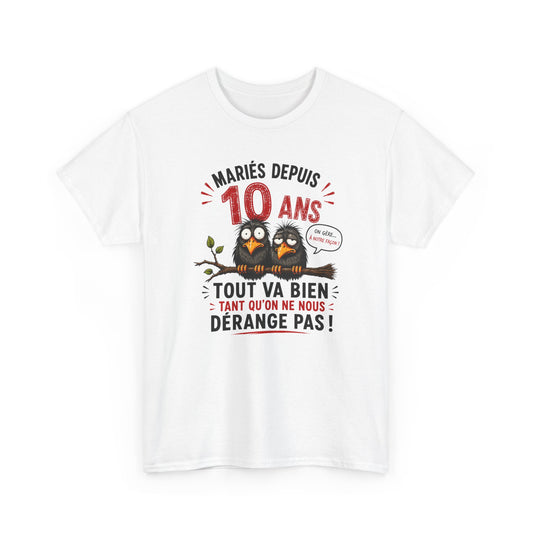 Tee-Shirt Homme Femme Mariés Depuis 10 Ans – Cadeau Anniversaire de Mariage Noces d'Étain – Humour Couple Original