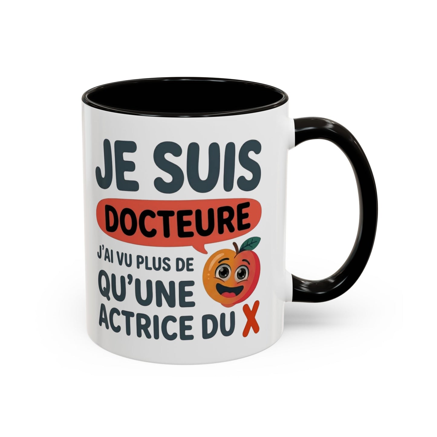 Mug Je Suis Docteure – J’ai Vu Plus de qu'une Actrice du X – Tasse Humour Femme – Cadeau Drôle Original Noir Bleu Rouge