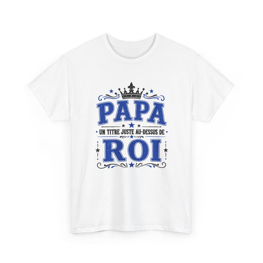 Tee Shirt Homme Papa Roi Père Humour Famille Couronne Idée Cadeau Fête des Pères Anniversaire