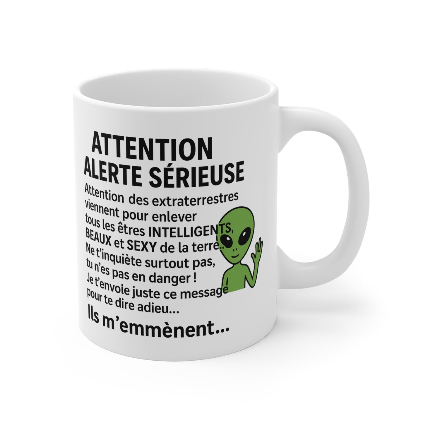 Tasse Humour Alien – Mug Message Drôle Alerte Sérieuse Extraterrestres – Cadeau Geek 325ml