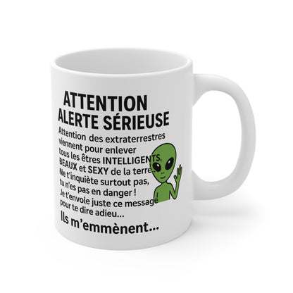 Tasse Humour Alien – Mug Message Drôle Alerte Sérieuse Extraterrestres – Cadeau Geek 325ml