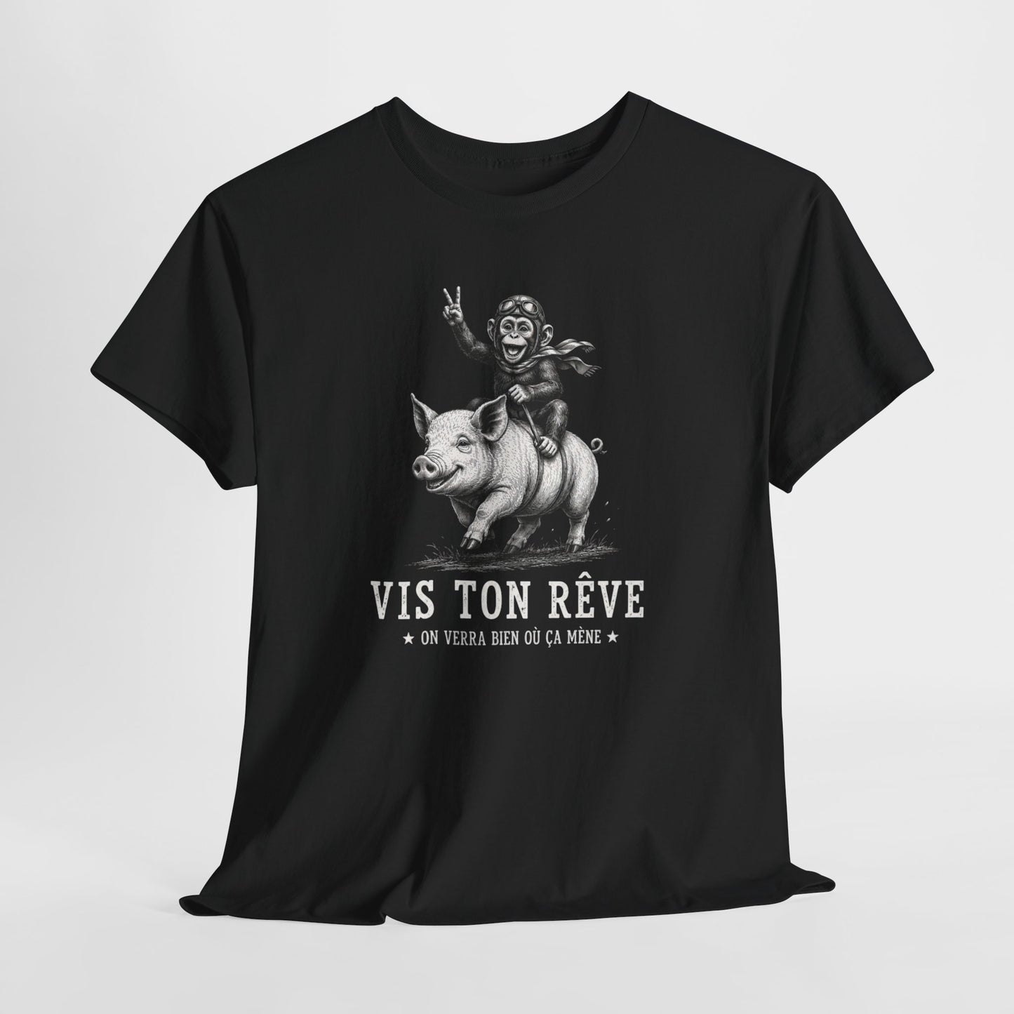 Tee-Shirt Homme Femme Vis Ton Rêve On Verra Bien Où Ça Mène – Singe sur Cochon – Cadeau Humour Motivation Original