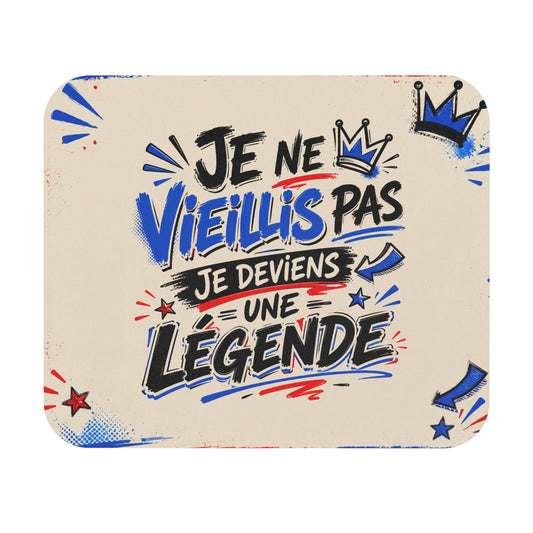 Tapis de Souris 22x18 cm Je Ne Vieillis Pas Je Deviens Une Légende – Cadeau Anniversaire Humour Homme Femme