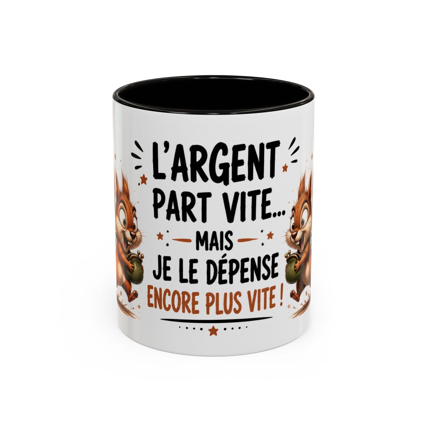 Tasse L’Argent Part Vite Mais Je Le Dépense Encore Plus Vite – Mug Humour Écureuil 325ml