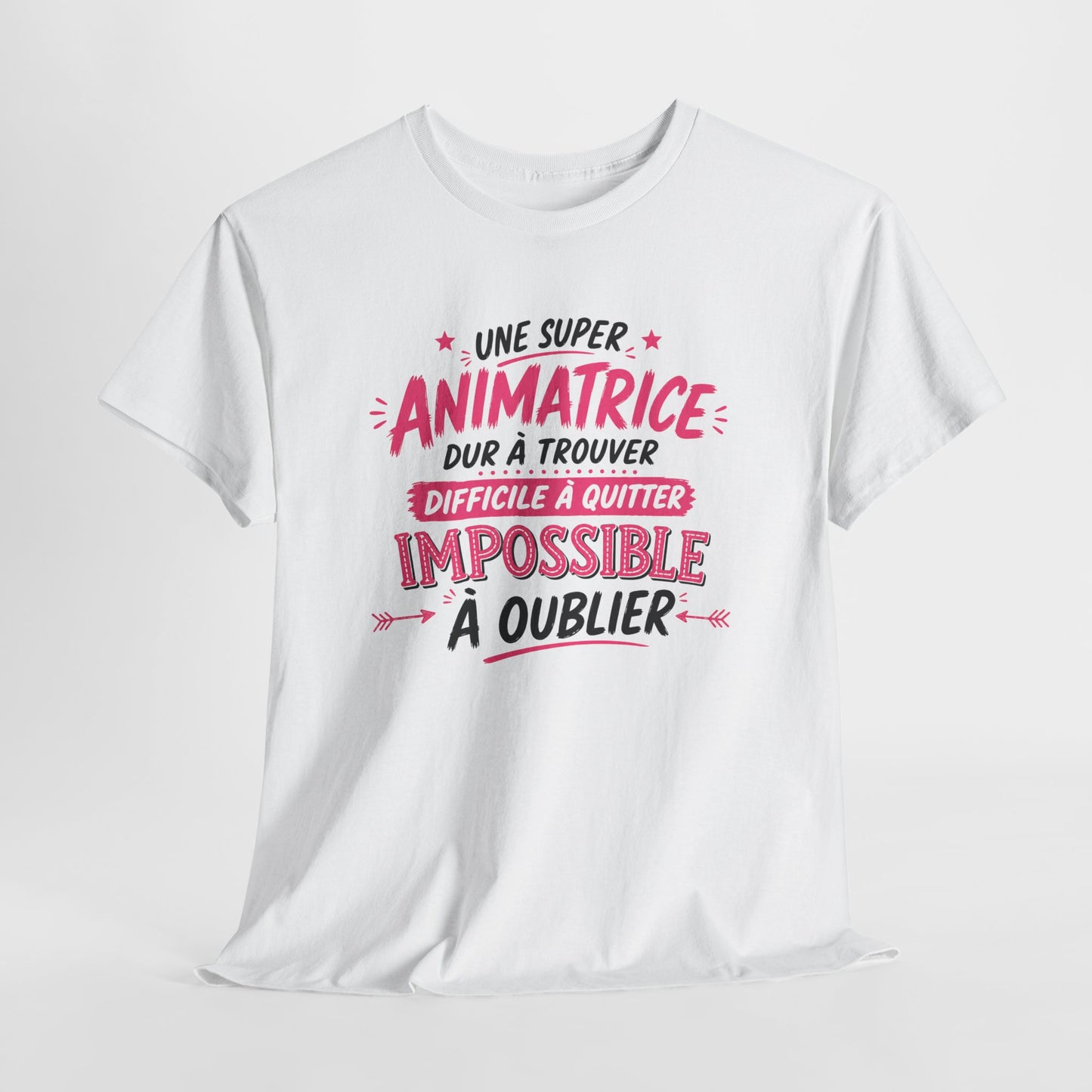 T-Shirt Animatrice Femme Humour – Une Super Animatrice Dur à Trouver Difficile à Quitter Impossible à Oublier – Cadeau Travail Femme