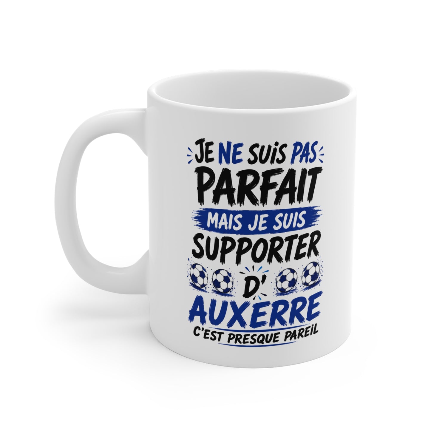 Tasse Je Ne Suis Pas Parfait Mais Je Suis Supporter D’Auxerre – Mug Humour Football – Cadeau Passionné de Football 325ml
