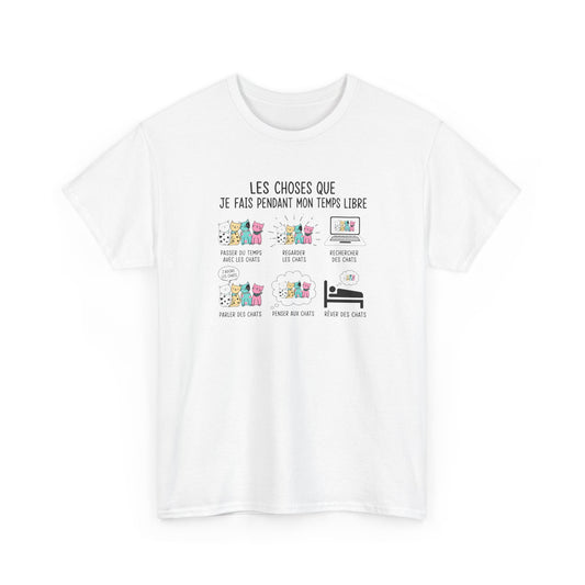Tee Shirt Chat Homme Femme – Passion Féline Humour Temps Libre – Idée Cadeau Amoureux des Chats Propriétaire de Félin
