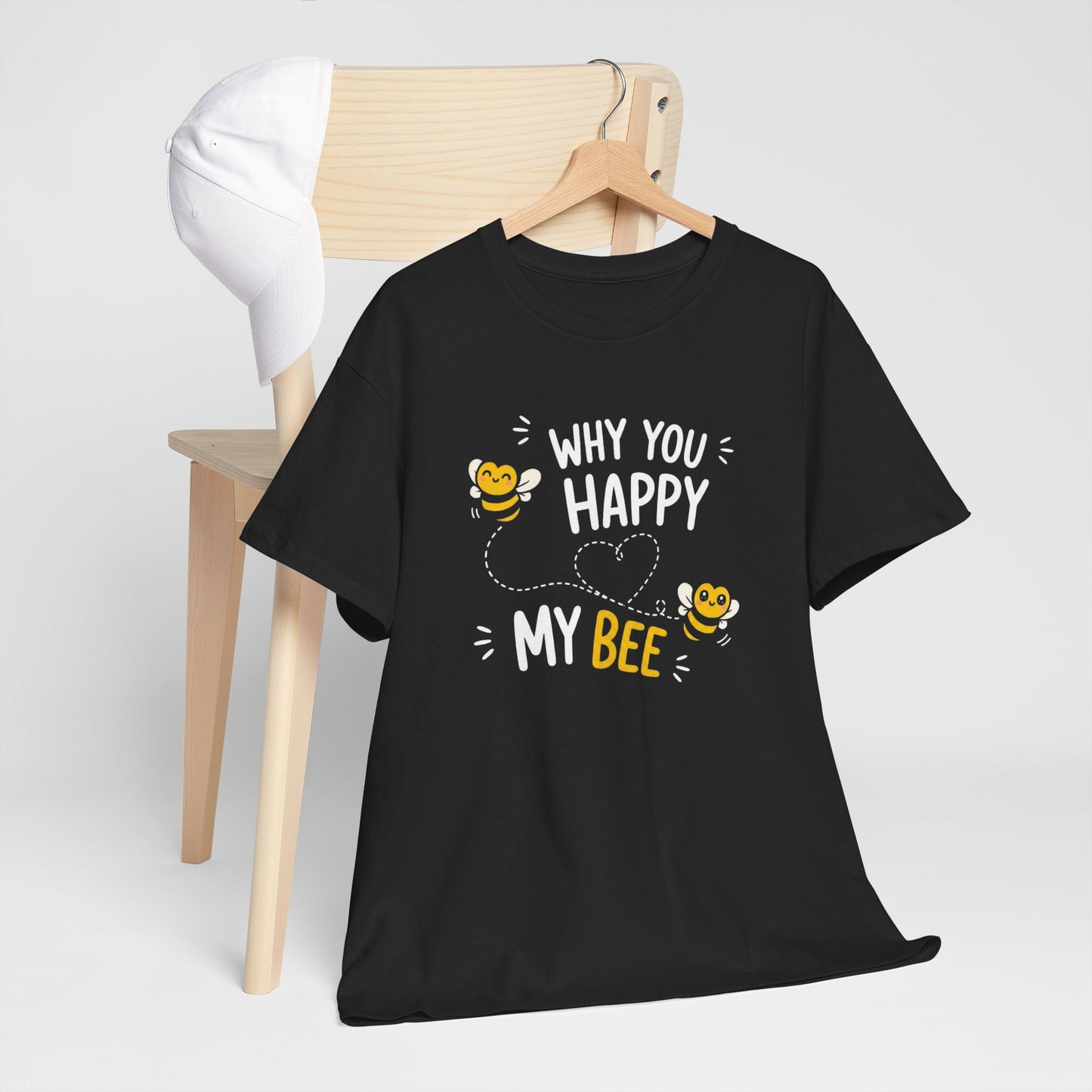 T-Shirt Why You Happy My Bee – Tee Shirt Amour Humour Jeu de Mots Abeille Cadeau Couple Idée Cadeau Romantique