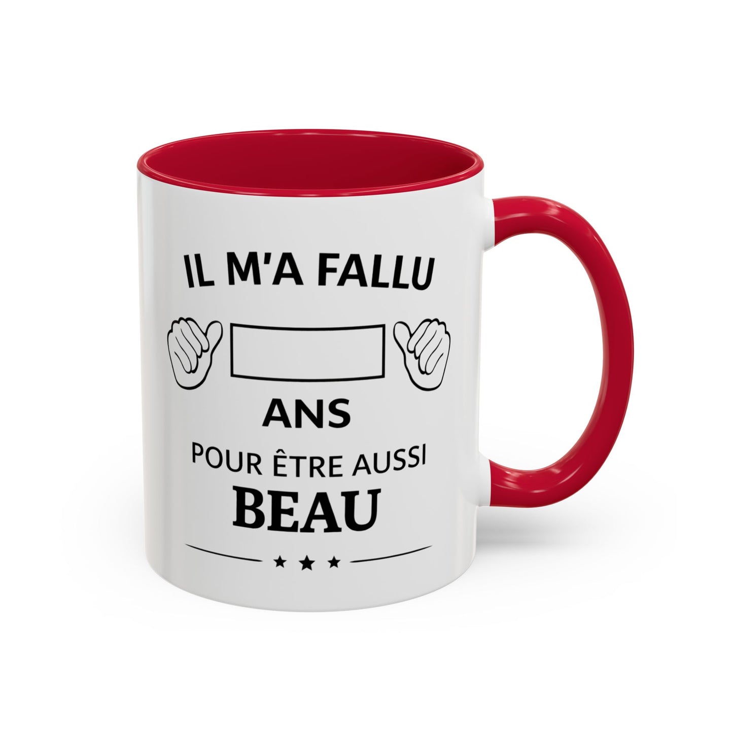 Tasse Personnalisable Âge – Il m’a fallu ans pour être aussi beau – Mug Anniversaire Homme Femme