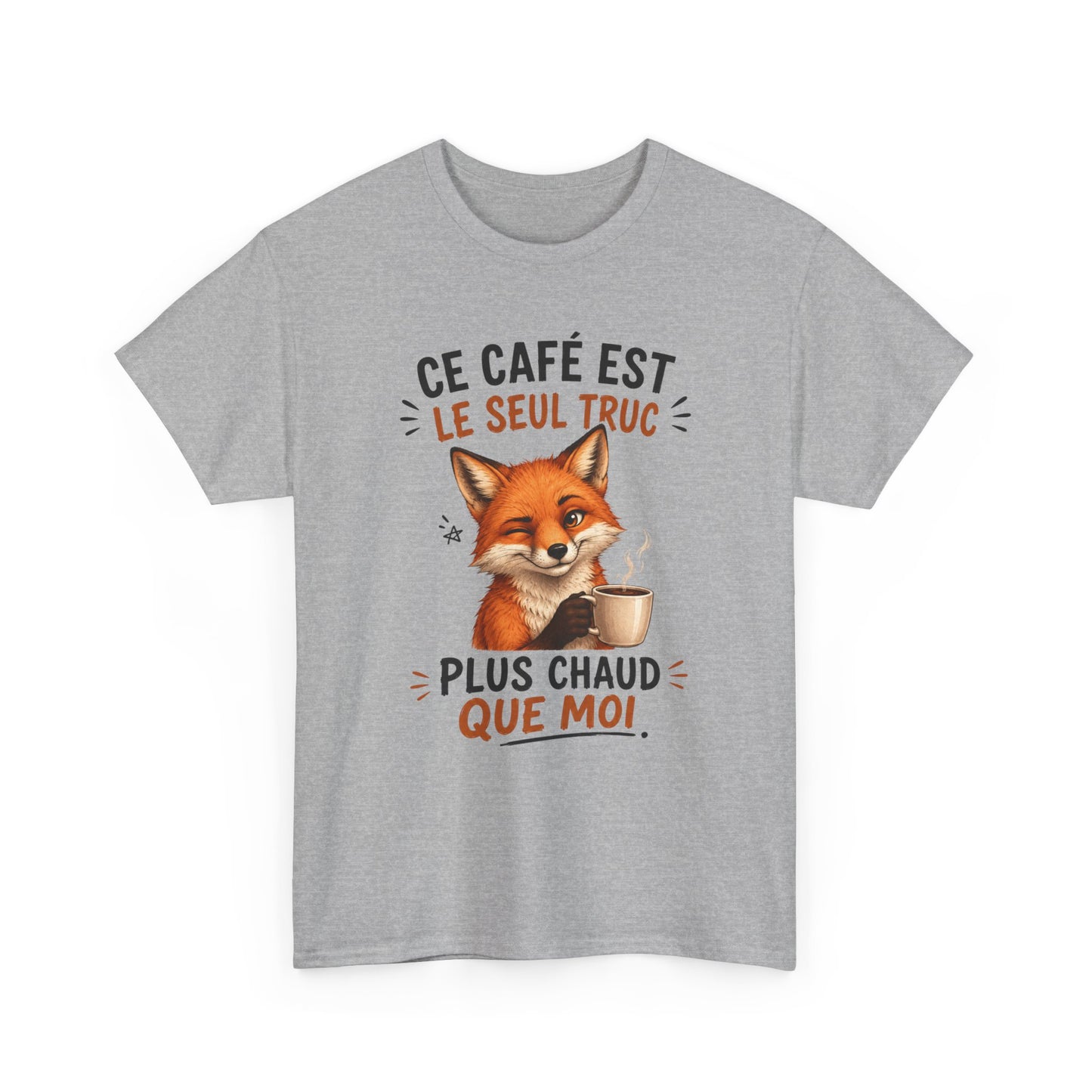 Tee-Shirt Ce Café Est Le Seul Truc Plus Chaud Que Moi – Renard Humoristique Amateur de Café – Cadeau Humour Homme Femme Adulte