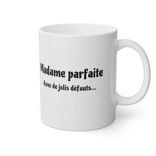 Mug Madame parfaite avec de jolis défauts idée cadeau humour drôle amusant pour femme