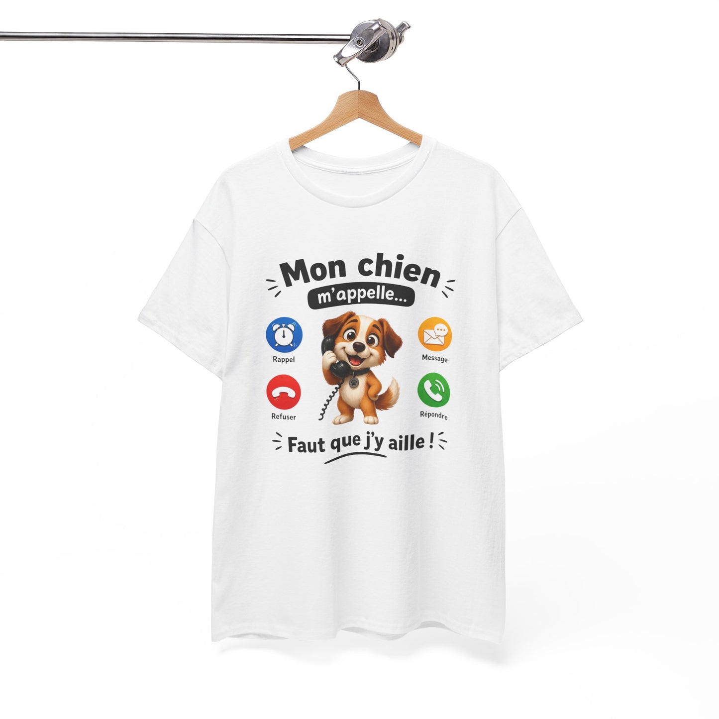 Tee Shirt Mon Chien M’Appelle Faut Que J’Y Aille – T-Shirt Humour Propriétaire de Chien – Cadeau Homme Femme Amoureux des Chiens