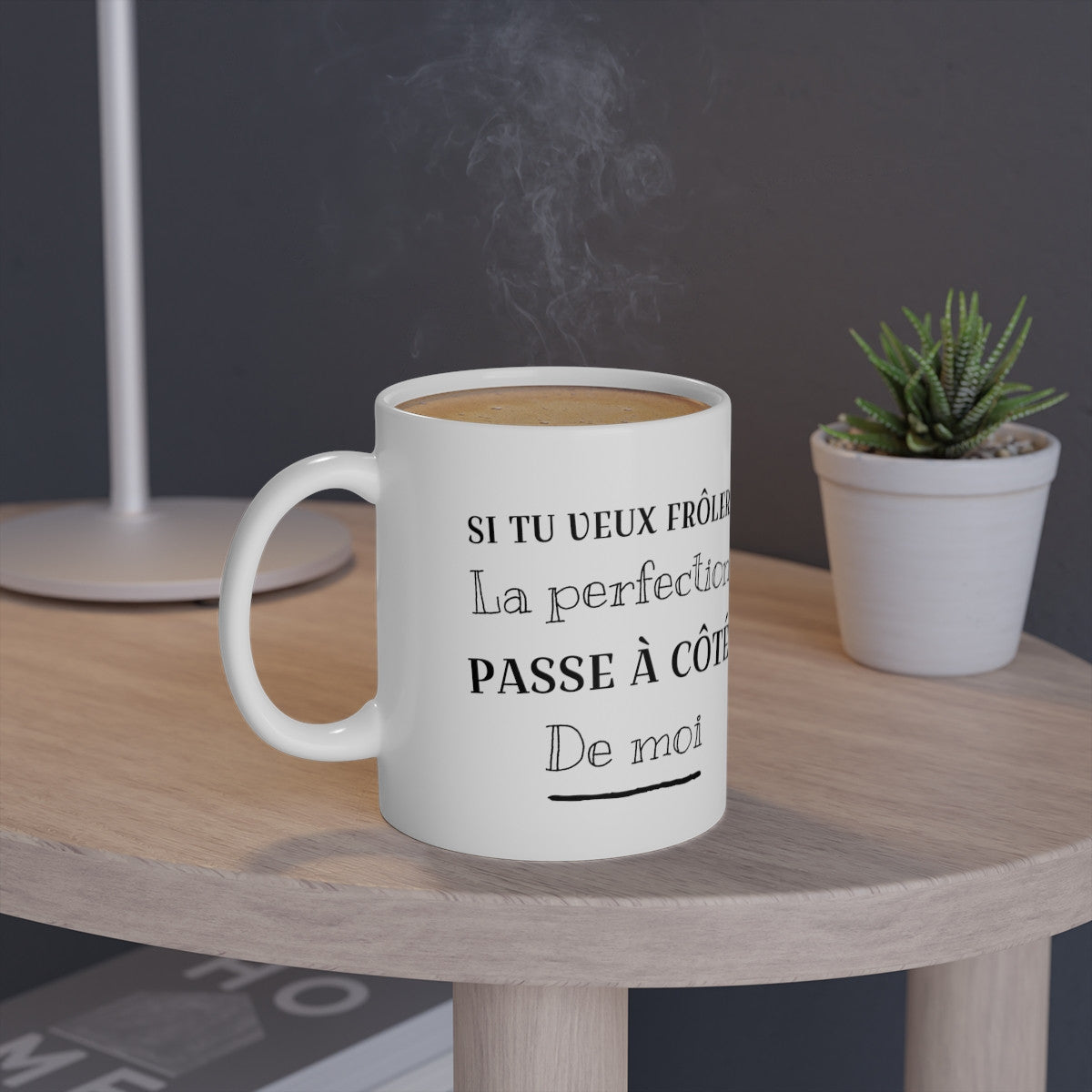 Mug Si tu veux frôler la perfection passe à côté de moi idée cadeau humour drôle