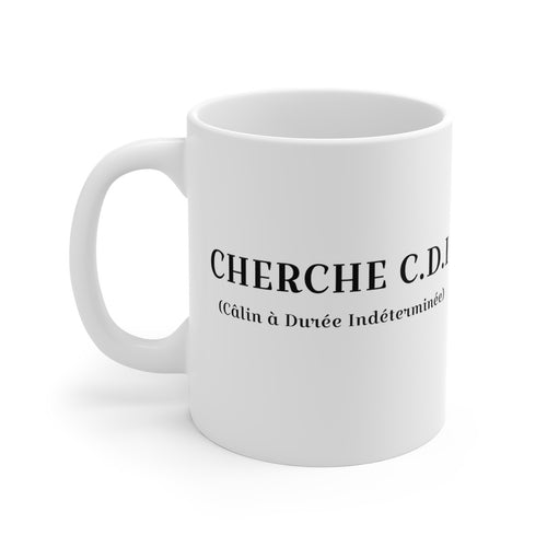 Mug drôle humour Cherche CDI (Calin à durée indeterminée)