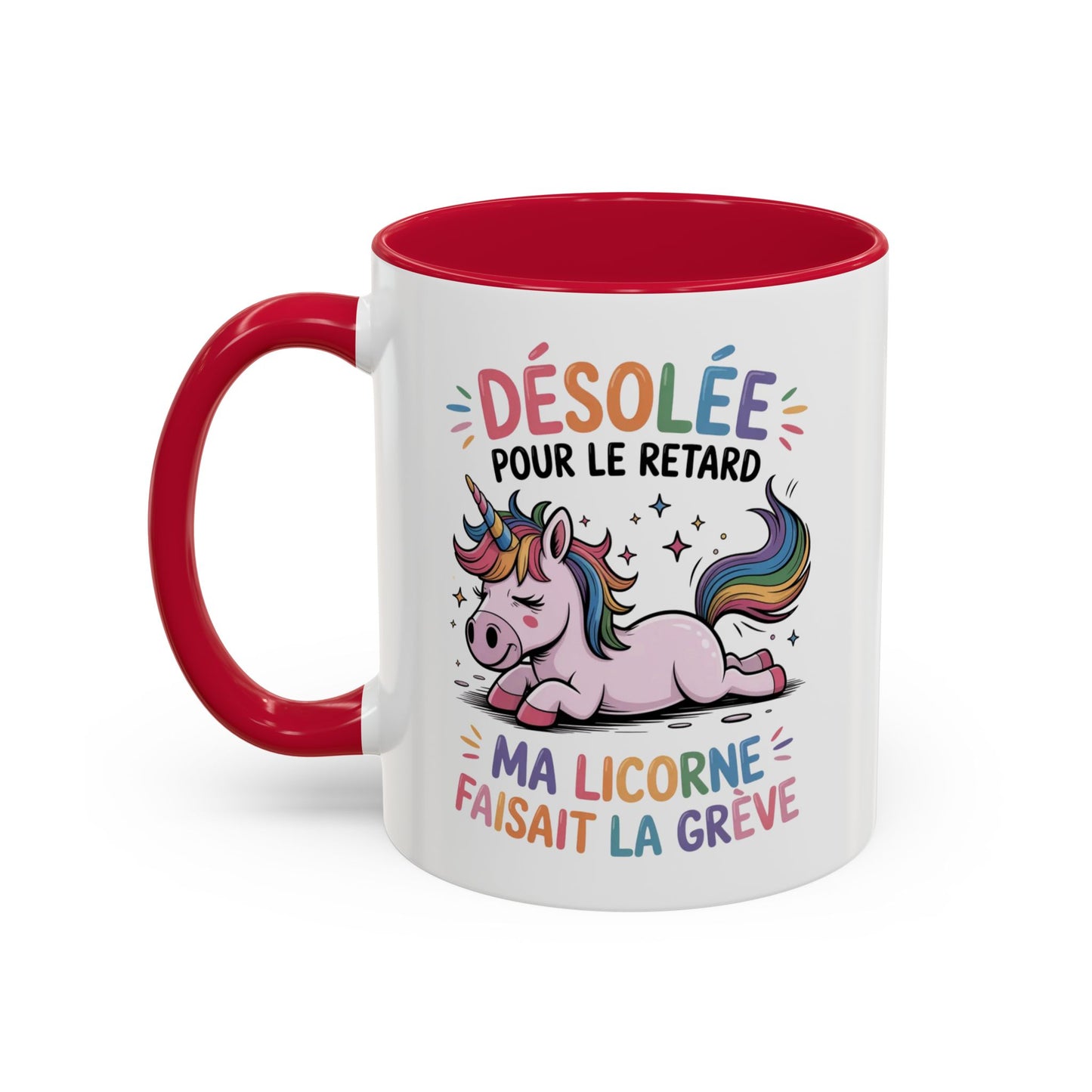 Tasse Licorne Drôle “Désolée pour le retard ma licorne faisait la grève” – Mug Humour Fantaisie Arc-en-ciel
