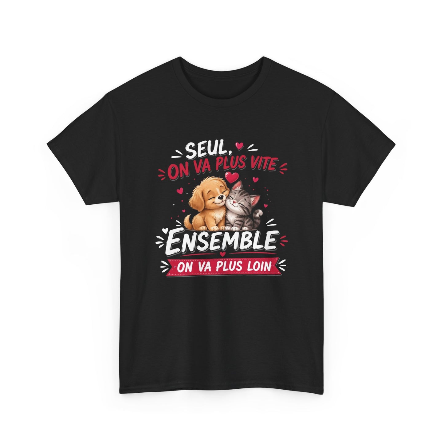 Tee-Shirt Seul On Va Plus Vite Ensemble On Va Plus Loin – Chien Chat Amour Amitié Motivation – Cadeau Homme Femme