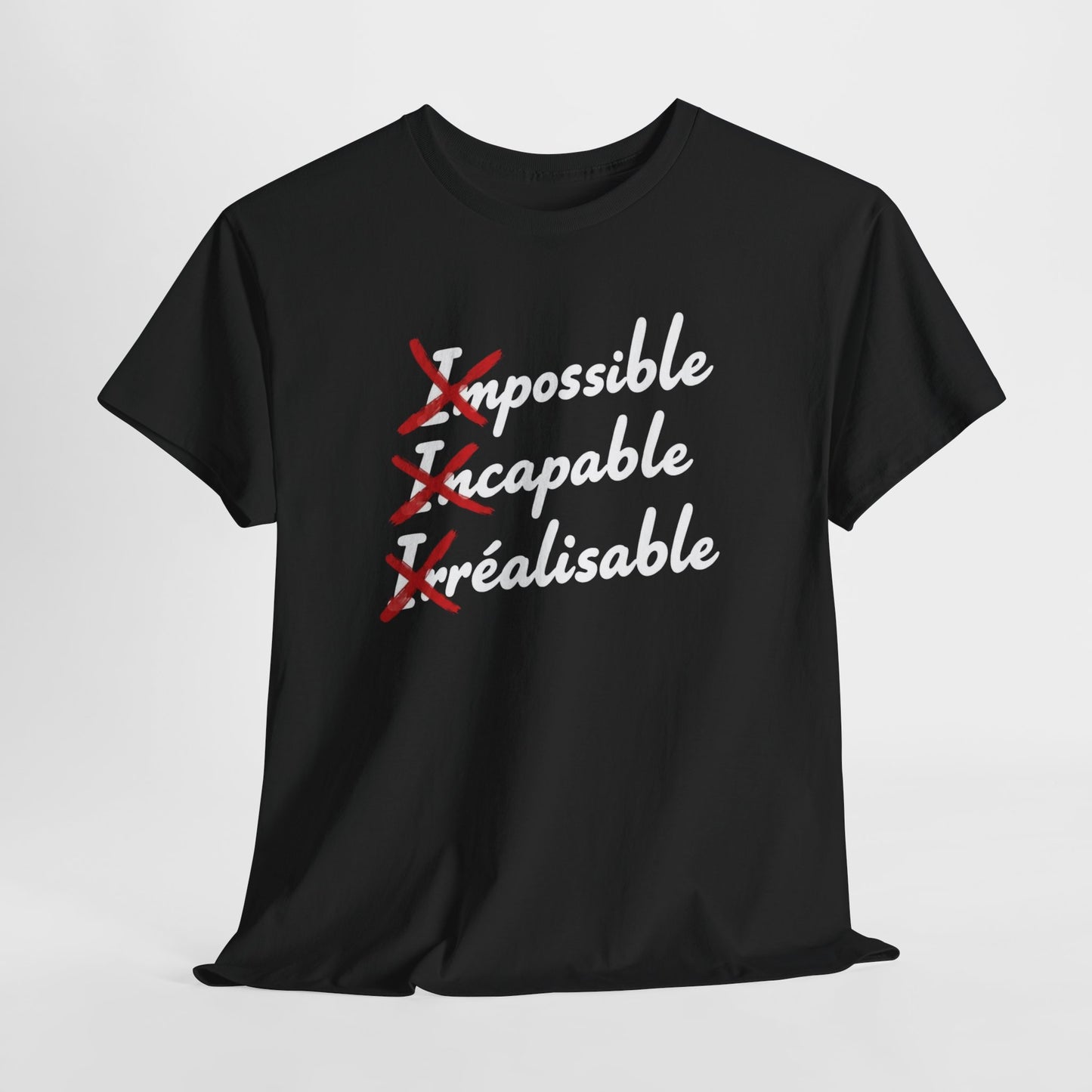 T-Shirt Motivation Humour Homme Femme – Impossible Incapable Irréalisable Barré – Tee Shirt Citation Positive Drôle Inspirante
