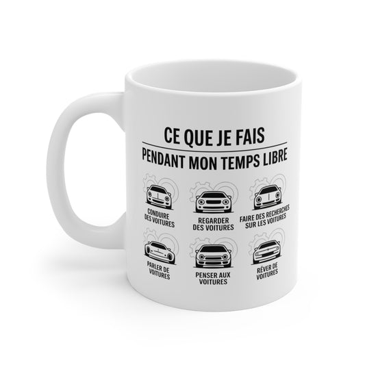 Tasse Céramique 325ml “Ce Que Je Fais Pendant Mon Temps Libre” – Mug Humour Voitures – Cadeau Amateur Automobile