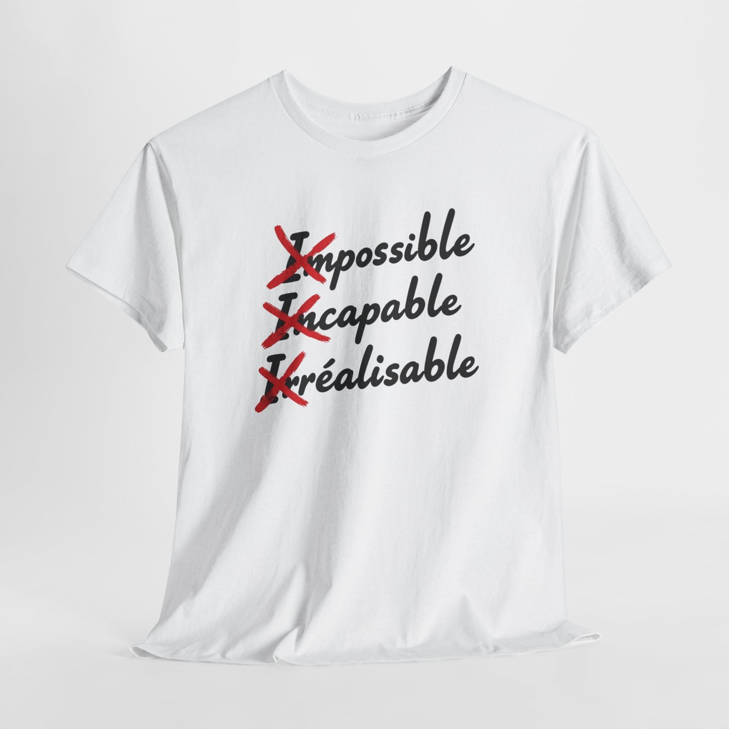 T-Shirt Motivation Humour Homme Femme – Impossible Incapable Irréalisable Barré – Tee Shirt Citation Positive Drôle Inspirante