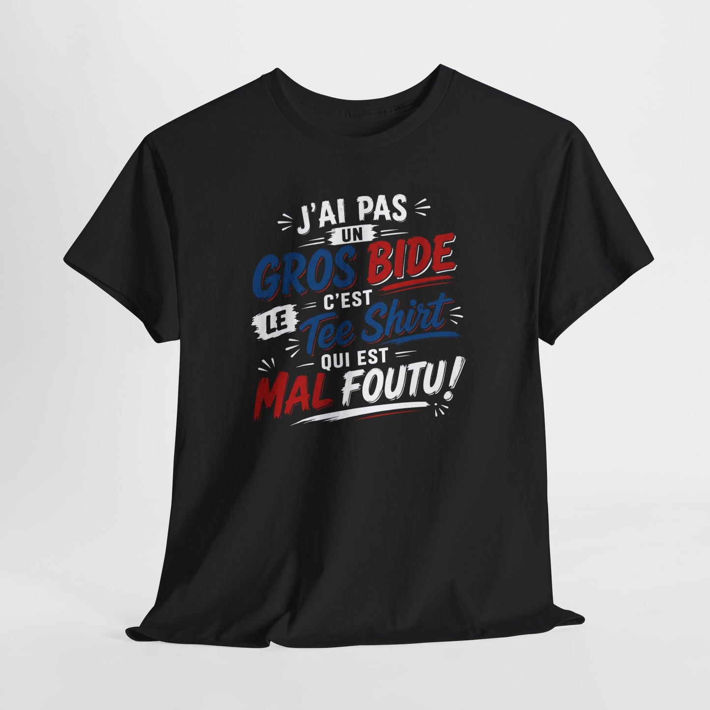 Tee-Shirt J’ai Pas un Gros Bide C’est le Tee Shirt Qui Est Mal Foutu – Cadeau Humour Homme Femme Drôle