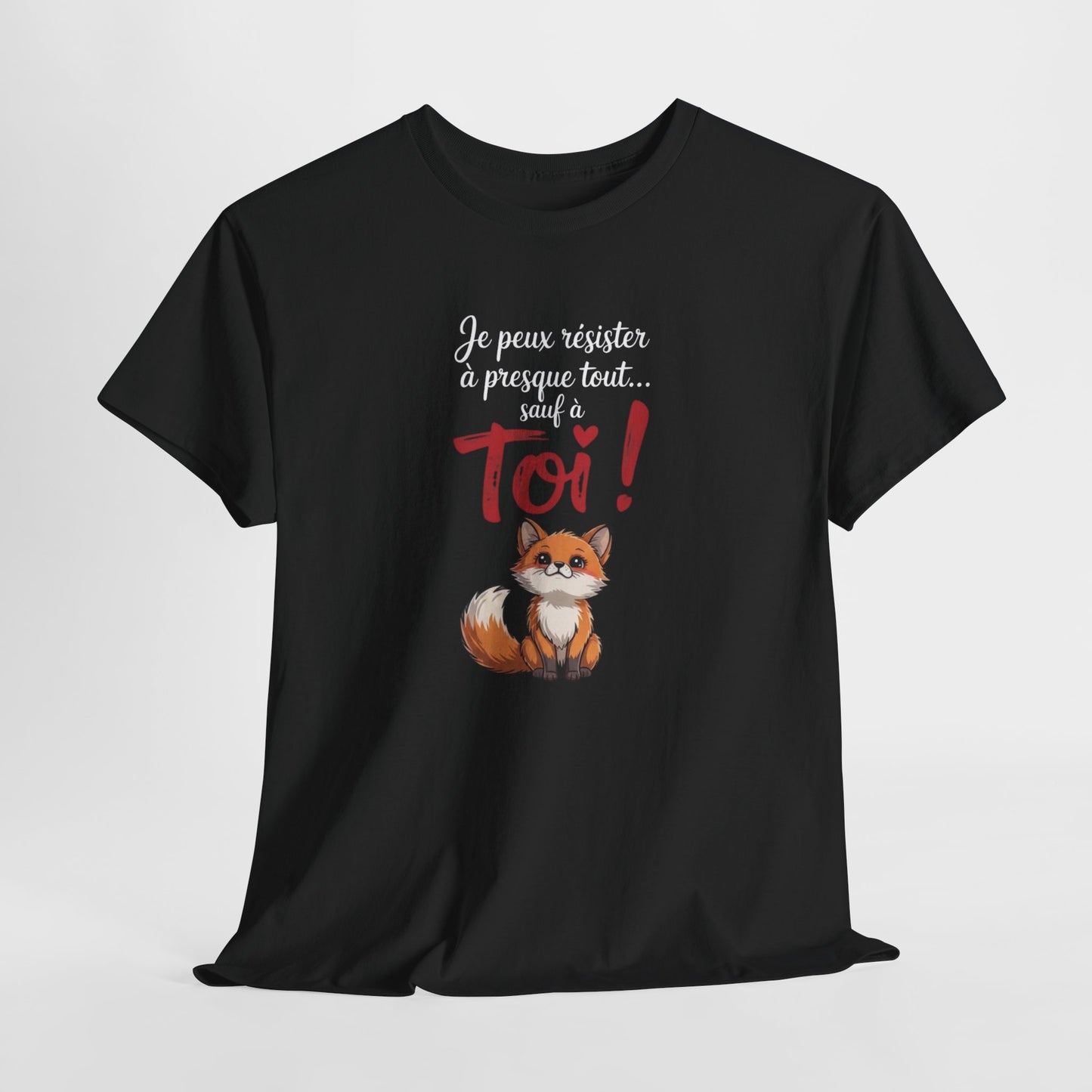 Tee Shirt Je Peux Résister à Presque Tout Sauf à Toi – Renard Amour Humoristique – Cadeau Romantique