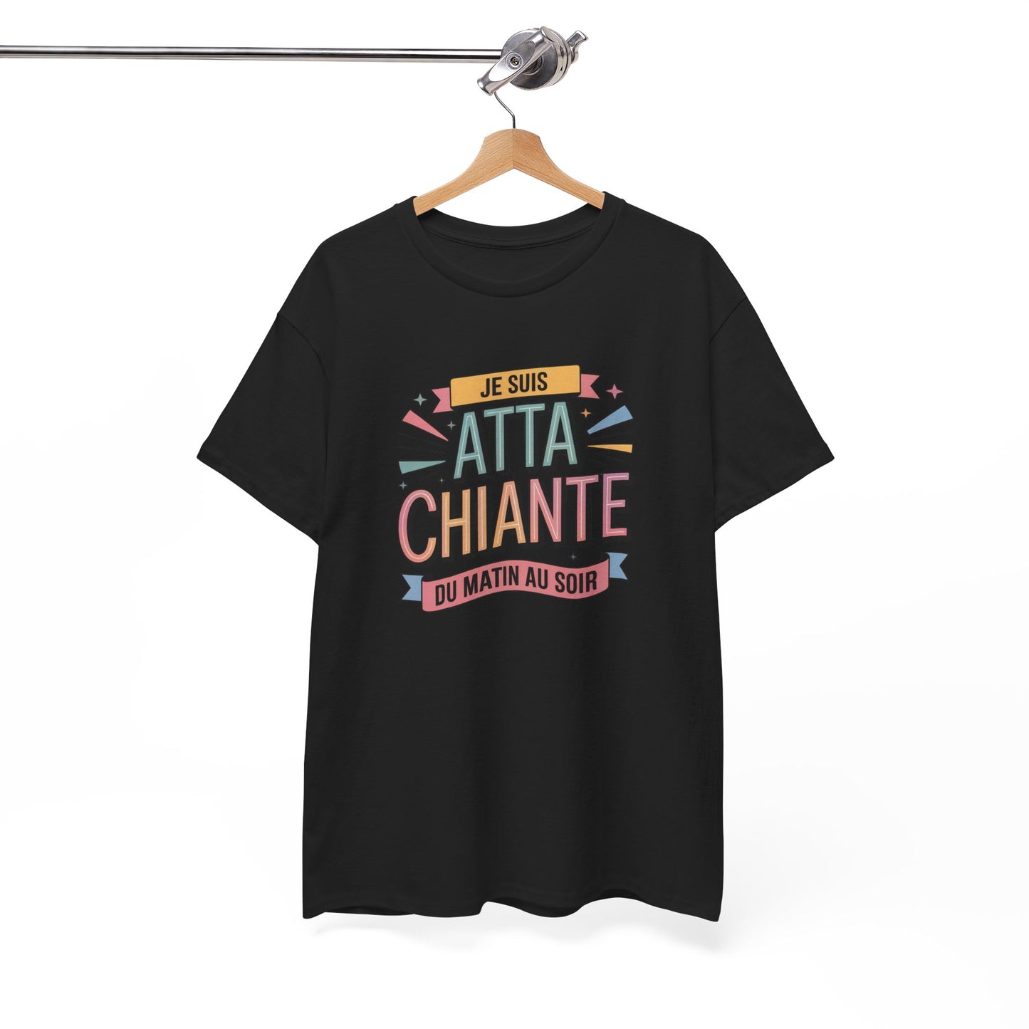 Tee Shirt Je Suis Atta Chiante du Matin au Soir – T-shirt Humour Sarcastique Femme – Cadeau Drôle Blanc Gris Noir