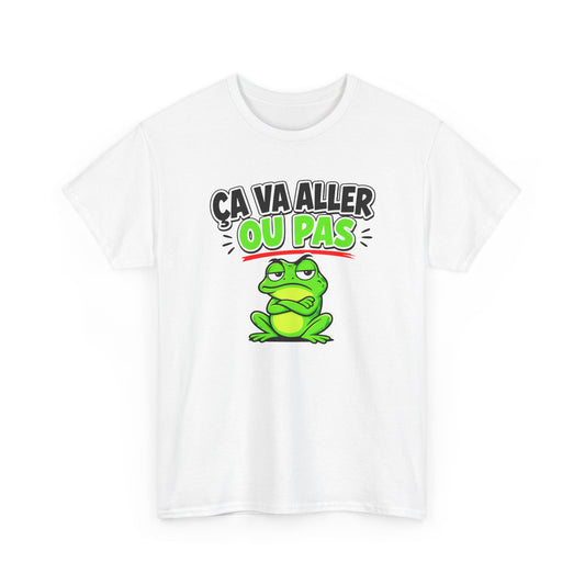 T-Shirt Humour Ça Va Aller Ou Pas – Tee Shirt Drôle Grenouille Adulte Citation Fun Sarcastique Cadeau Collègue Homme Femme