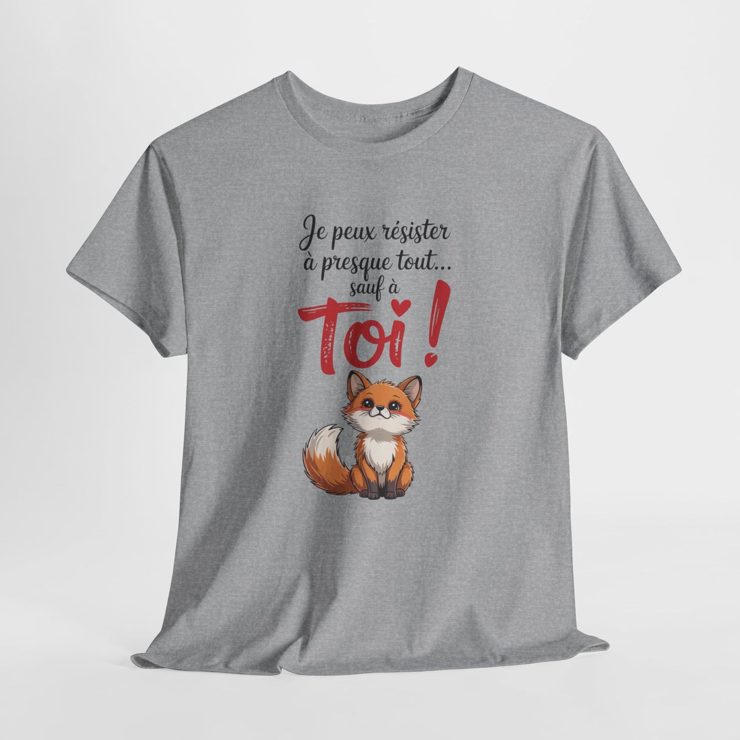 Tee Shirt Je Peux Résister à Presque Tout Sauf à Toi – Renard Amour Humoristique – Cadeau Romantique