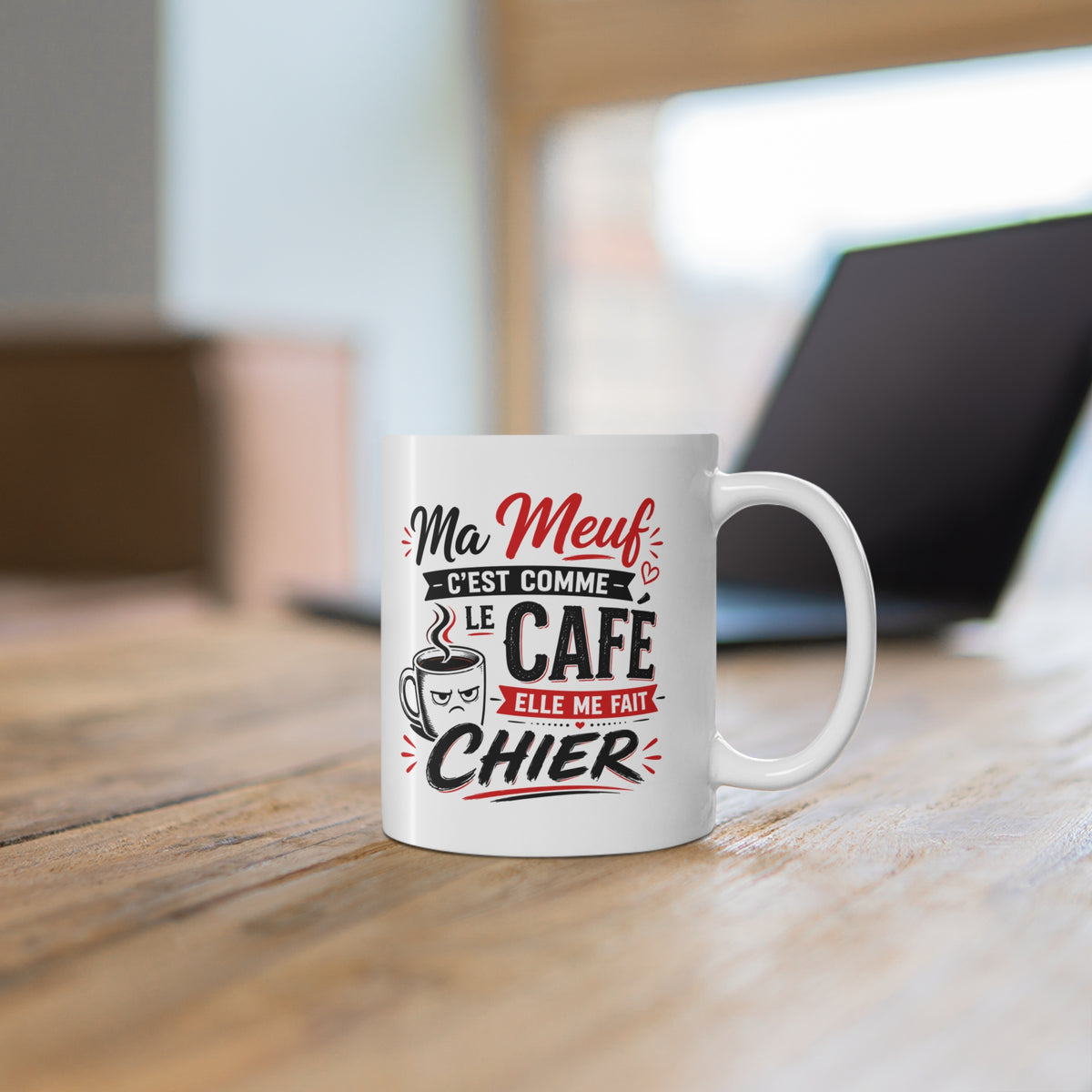 Mug Ma Meuf C’est Comme le Café Elle Me Fait Chier – Tasse Humoristique Couple – Idée Cadeau Drôle pour Homme, Copain, Ami