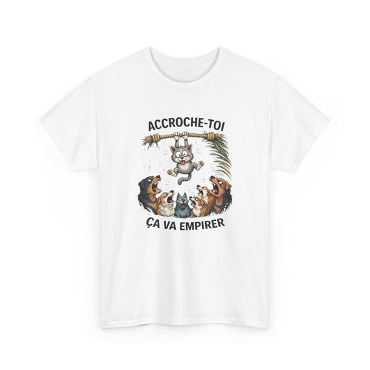 T-Shirt Humoristique Chat Accroche Toi Ca Va Empirer Chien Chat Cadeau Drôle