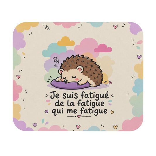 Tapis de Souris 22x18 cm Je Suis Fatigué de la Fatigue Qui Me Fatigue – Hérisson – Cadeau Humour Fatigue Sieste