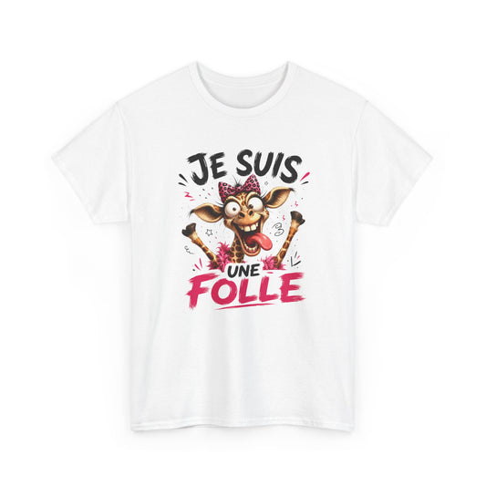 Tee-Shirt Femme Je Suis Une Folle – Girafe Folle Cartoon Humoristique – Cadeau Femme Drôle