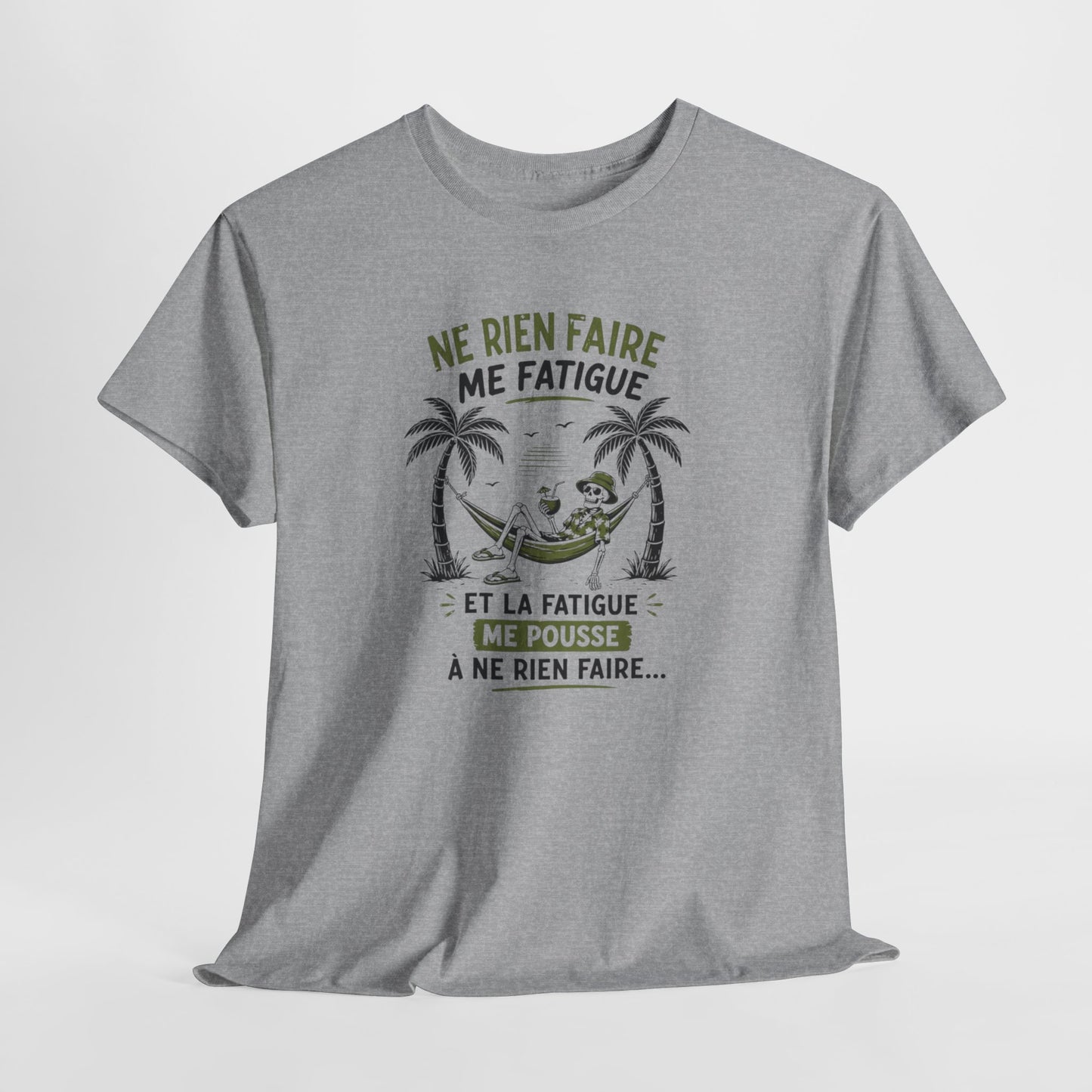T-Shirt Humour Vacances Homme Femme – Ne Rien Faire Me Fatigue – Tee Shirt Flemme Détente Été Noir Blanc Gris