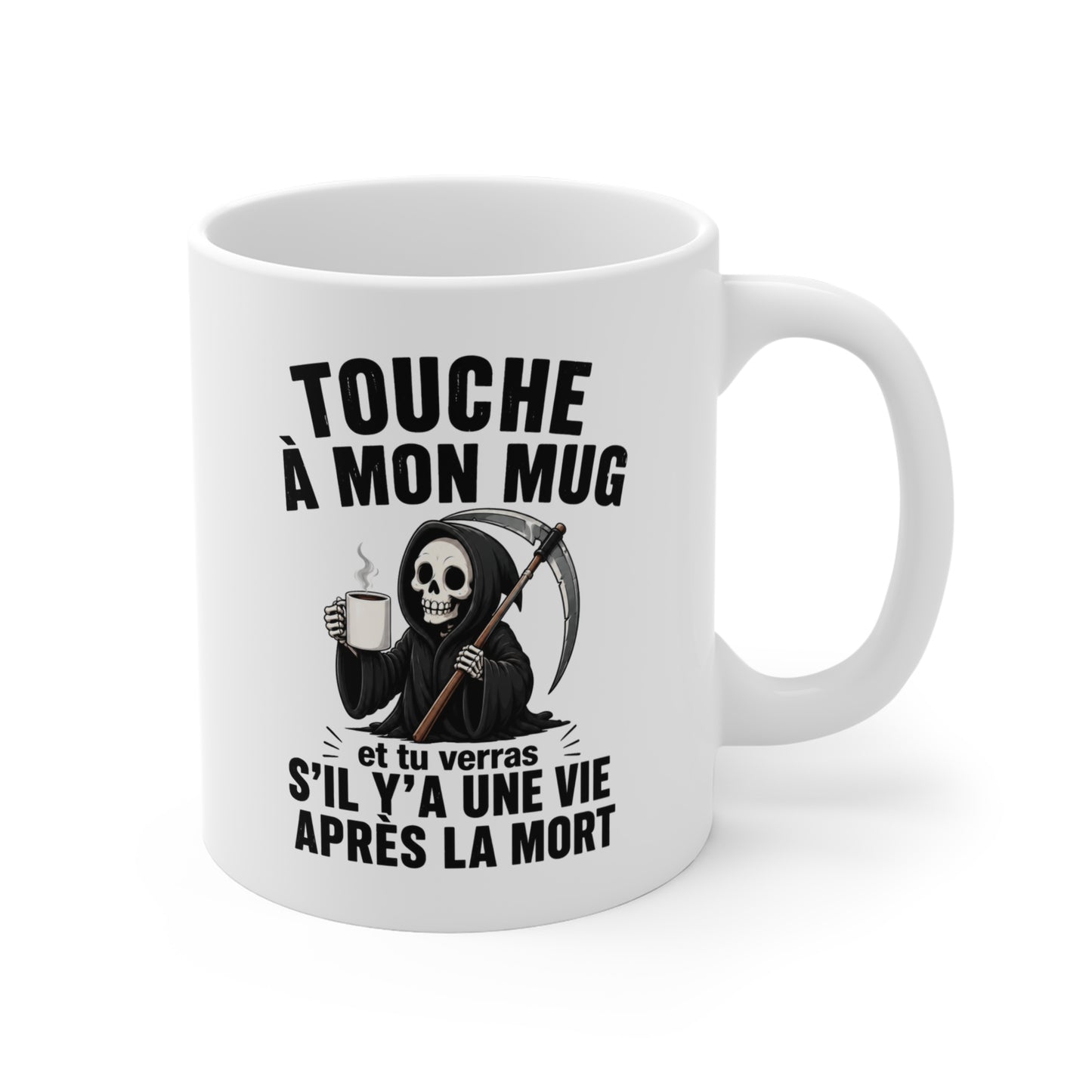 Tasse Touche À Mon Mug et Tu Verras S’Il Y A Une Vie Après la Mort – Mug Humour Noir Gothique – Cadeau Homme Femme 325ml