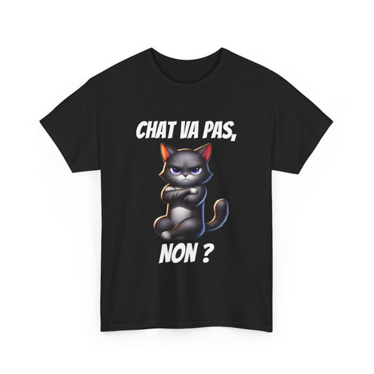 Tee Shirt Chat va pas, Non ? Idée cadeau animaux animal fun humour drôle pour Homme et Femme