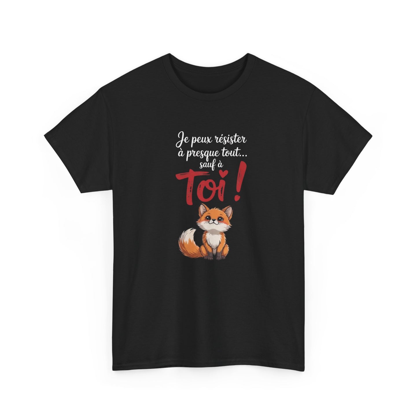 Tee Shirt Je Peux Résister à Presque Tout Sauf à Toi – Renard Amour Humoristique – Cadeau Romantique